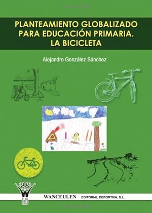 Planteamiento Globalizado Para Educacion Primaria. La Bicicleta.