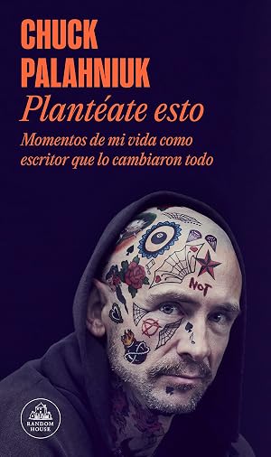 Plant&eacute;ate esto: Momentos de mi vida como escritor que lo cambiaron todo (Random House)