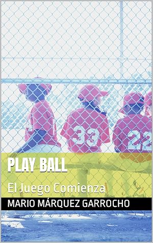 PLAY BALL: El Juego Comienza