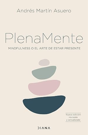 Plena mente: Mindfulness o el arte de estar presente (Autoconocimiento)