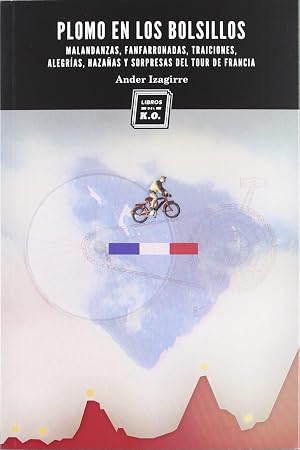 Plomo En Los Bolsillos - 5&ordf; Edici&oacute;n: Malandanzas, fanfarronadas y locuras del Tour de Francia (VARIOS)