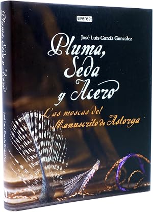 Pluma, Seda y Acero. Las moscas del Manuscrito de Astorga (Grandes Manuales Everest)
