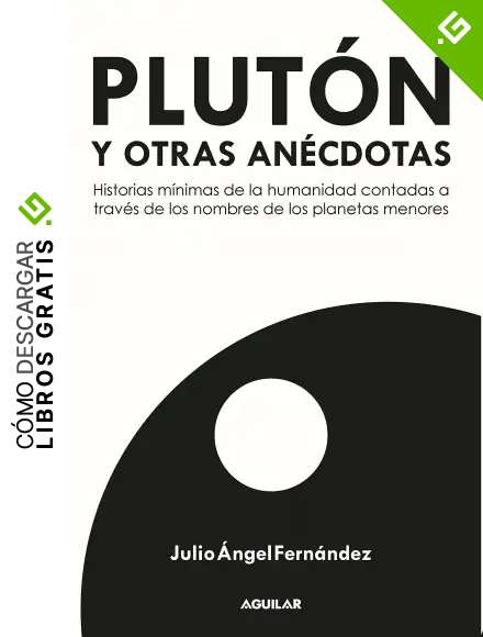 Plut&oacute;n y otras an&eacute;cdotas: Historias m&iacute;nimas de la humanidad contadas a trav&eacute;s de los planetas menores