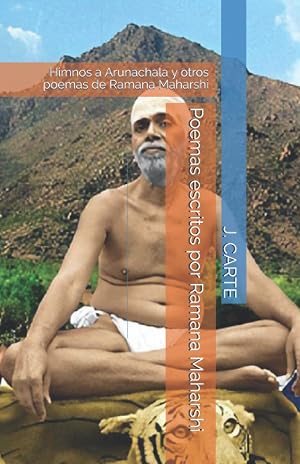 Poemas escritos por Ramana Maharshi: Himnos a Arunachala y otros poemas de Ramana Maharshi