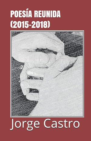 Poes&iacute;a reunida: 2015-2018