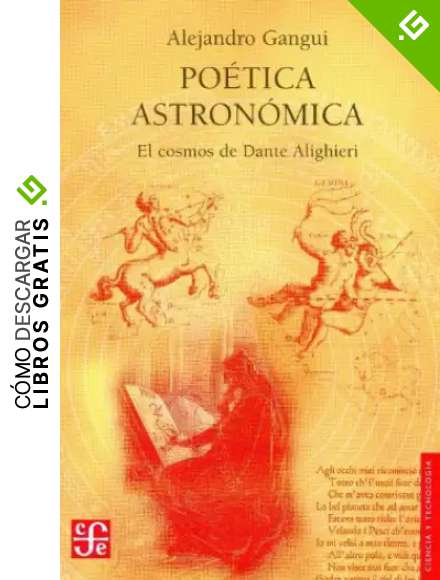 POETICA ASTRONOMICA EL COSMOS DE DANTE ALIGHIERI (Ciencia Y Tecnologia)