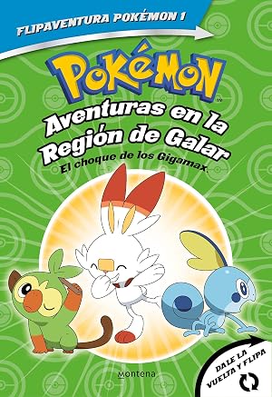 Pok&eacute;mon. Aventuras en la Regi&oacute;n Galar. El choque de los Gigamax + Aventuras en la Regi&oacute;n Alola. El combate por el crista (FlipAventura Pok&eacute;mon): ... para empezar a leer. Dos libros en uno.