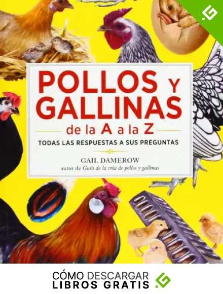 Pollos Y Gallinas De La A A La Z (GU&Iacute;AS DEL NATURALISTA-GANADERIA Y AVICULTURA)