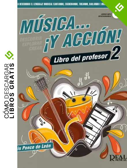 PONCE DE LEON L. - Musica &iexcl;Y accion! 2 (Libro del Profesor) (Audio MP3 Descargable)