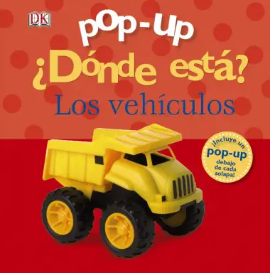 Pop-up &iquest;D&oacute;nde est&aacute;? Los veh&iacute;culos (Castellano - A PARTIR DE 0 A&Ntilde;OS - MANIPULATIVOS (LIBROS PARA TOCAR Y JUGAR), POP-UPS - Pop-up &iquest;D&oacute;nde est&aacute;?)
