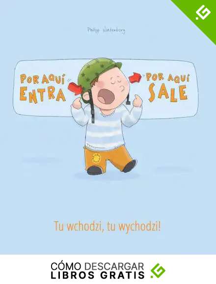 &iexcl;Por aqui entra, Por aqui sale! Tu wchodzi, tu wychodzi!: Libro infantil ilustrado espa&ntilde;ol-polaco (Edici&oacute;n biling&uuml;e) - 9781497590182 ("&iexcl;Por aqui entra, Por aqui sale!" (Biling&uuml;e))