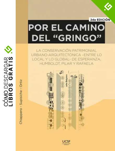 Por el camino del "gringo": La conservaci&oacute;n patrimonial urbano-arquitect&oacute;nica -entre lo local y lo global- de Esperanza, Humboldt, Pilar y Rafaela