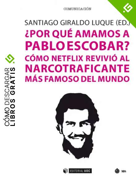 &iquest;Por qu&eacute; amamos a Pablo Escobar? C&oacute;mo Netflix revivi&oacute; al narcotraficante m&aacute;s famoso del mundo (Manuales)