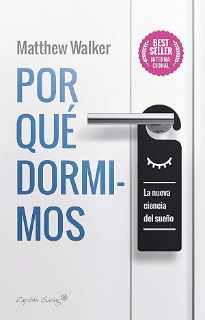 Por qu&eacute; dormimos: La nueva ciencia del sue&ntilde;o