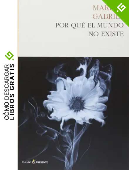 Por Qu&eacute; El Mundo No Existe (ENSAYO)