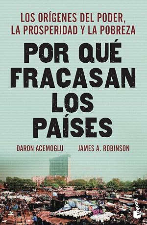 Por qu&eacute; fracasan los pa&iacute;ses: Los or&iacute;genes del poder, la prosperidad y la pobreza (Divulgaci&oacute;n)