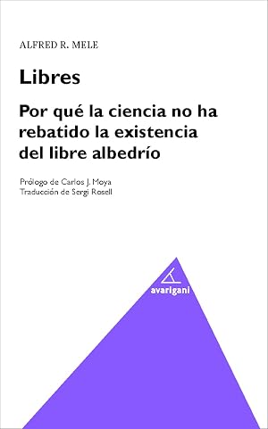 Por qu&eacute; la ciencia ha rebatido la existencia del libre albedr&iacute;o (FILOSOFIA)