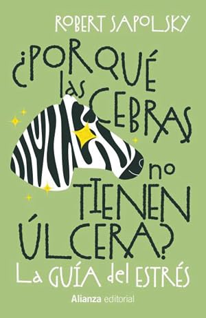 &iquest;Por qu&eacute; las cebras no tienen &uacute;lcera?: La gu&iacute;a del estr&eacute;s (13/20)