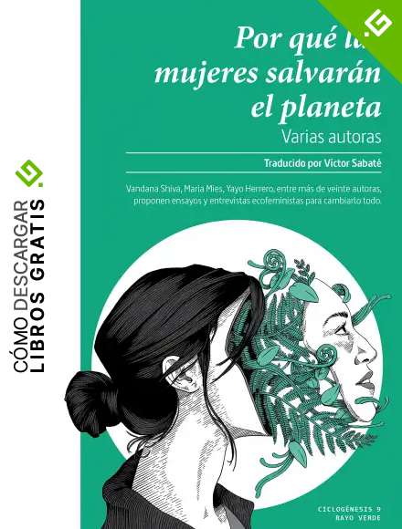 Por qu&eacute; las mujeres salvar&aacute;n el planeta (Ciclog&eacute;nesis n&ordm; 9)