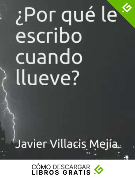 &iquest;POR QU&Eacute; LE ESCRIBO CUANDO LLUEVE?