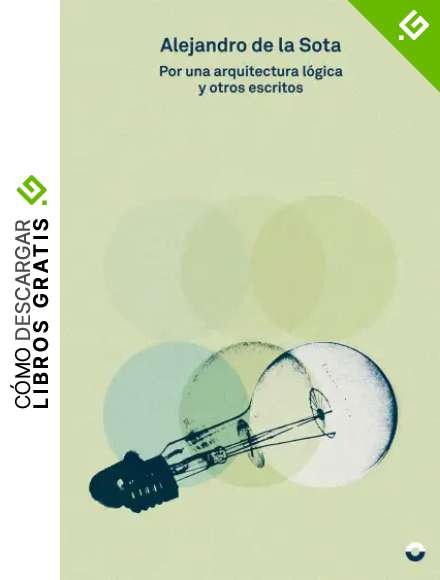 Por una arquitectura l&oacute;gica y otros escritos (TEORIA E HISTORIA)