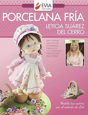 PORCELANA FR&Iacute;A: modela tus sue&ntilde;os con el m&eacute;todo de Leti