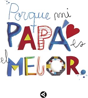 Porque mi pap&aacute; es el mejor: El regalo perfecto para sorprender a pap&aacute; por el d&iacute;a del Padre o en su cumplea&ntilde;os. Un libro personalizado para tener un recuerdo inolvidable. (Inspiraci&oacute;n y creatividad)