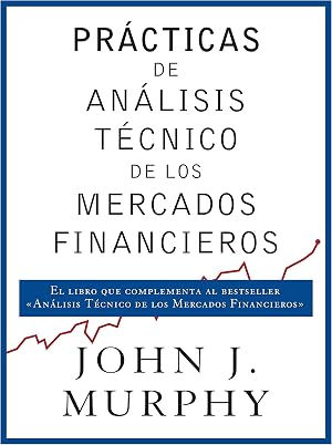Pr&aacute;cticas de an&aacute;lisis t&eacute;cnico de los mercados financieros (COLECCION GESTION 2000)
