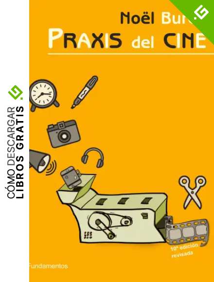 Praxis del cine. Edici&oacute;n revisada: 02 (Arte/ Cine)