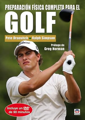 PREPARACI&Oacute;N F&Iacute;SICA COMPLETA PARA EL GOLF. Libro y DvD