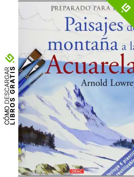Preparado Para Pintar. Paisajes De Monta&ntilde;a A La Acuarela