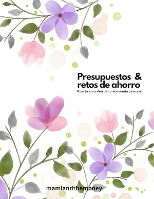 Presupuestos y retos de ahorro ( Agenda impresa a TODO COLOR): Puesta en orden de tu econom&iacute;a personal