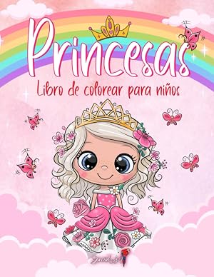 Princesas - Libro de Colorear para Ni&ntilde;os: M&aacute;s de 50 p&aacute;ginas para colorear con hermosas y cari&ntilde;osas Princesas para Ni&ntilde;os de 4 a 8 a&ntilde;os. (Regalos para ni&ntilde;os, Gran formato)