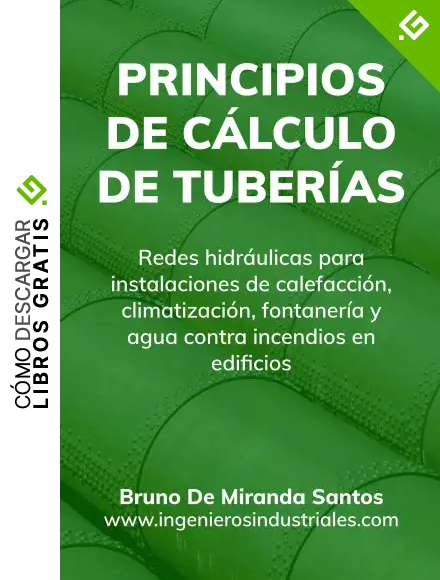 Principios de c&aacute;lculo de tuber&iacute;as: Redes hidr&aacute;ulicas para instalaciones de fontaner&iacute;a, calefacci&oacute;n, climatizaci&oacute;n y agua contra incendios en edificios (IngenierosIndustriales.com n&ordm; 1)