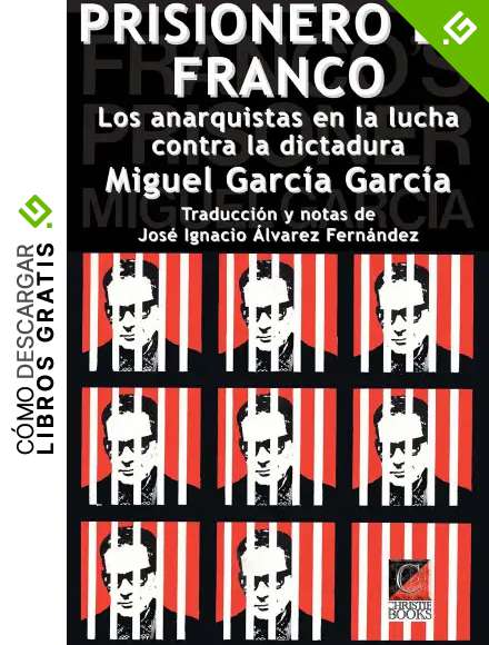 PRISIONERO DE FRANCO: Los anarquistas en la lucha contra la dictadura