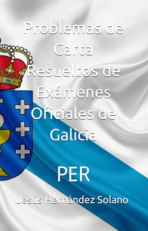 Problemas de Carta Resueltos de Ex&aacute;menes Oficiales de Galicia: PER