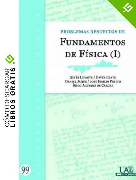 Problemas resueltos de Fundamentos de F&iacute;sica (I): 99 (Documentos de Trabajo)