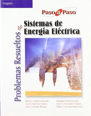 Problemas resueltos de sistemas de energ&iacute;a el&eacute;ctrica (Electricidad y Electr&oacute;nica)