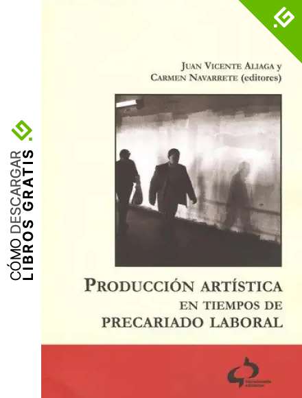 Producci&oacute;n art&iacute;stica en tiempos de precariado laboral