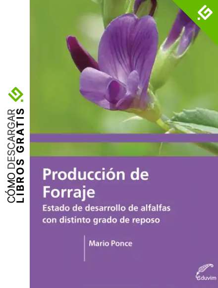 Producci&oacute;n de forraje. Estado y desarrollo de alfalfas con distinto grado de reposo (Agrobiblioteca)