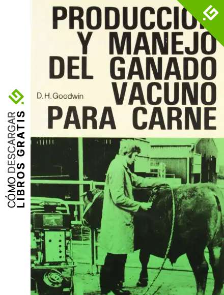 Producci&oacute;n y manejo de ganado vacuno para carne