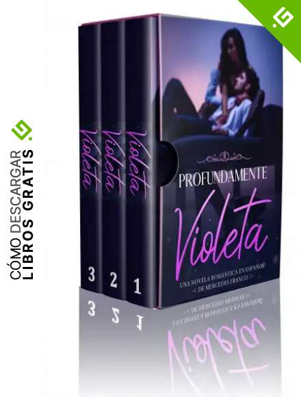 Profundamente Violeta (Oferta Especial 3 en 1): La Colecci&oacute;n Completa de Libros de Novelas Rom&aacute;nticas en Espa&ntilde;ol. Una Novela Rom&aacute;ntica de Mercedes Franco