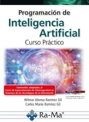 Programaci&oacute;n de Inteligencia Artificial. Curso Pr&aacute;ctico (Big data, Data Science e Inteligencia Artificial)