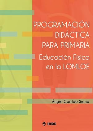 Programaci&oacute;n did&aacute;ctica para primaria: Educaci&oacute;n F&iacute;sica en la LOMLOE (EDUCACION FISICA)