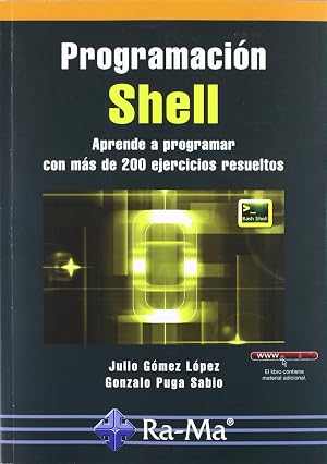Programaci&oacute;n shell. Aprende a programar con m&aacute;s de 200 ejercicios resueltos