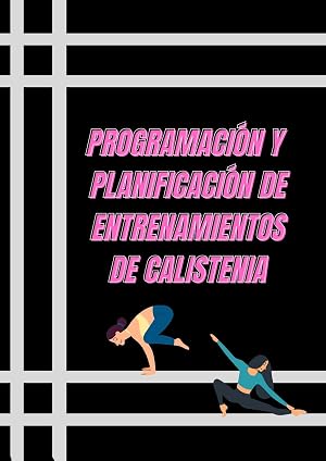 Programaci&oacute;n y planificaci&oacute;n de entrenamientos de calistenia