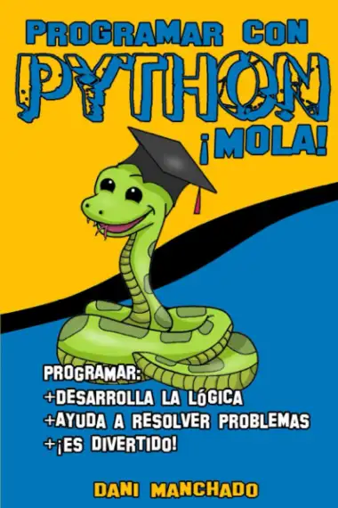 Programar con Python &iexcl;Mola!