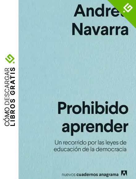 Prohibido aprender: Un recorrido por las leyes de educaci&oacute;n de la democracia: 39 (Nuevos Cuadernos Anagrama)