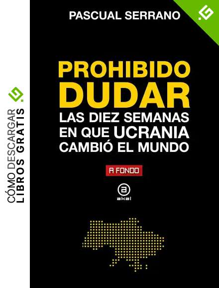 Prohibido dudar. Las diez semanas en que Ucrania cambi&oacute; el mundo: 39 (A Fondo)