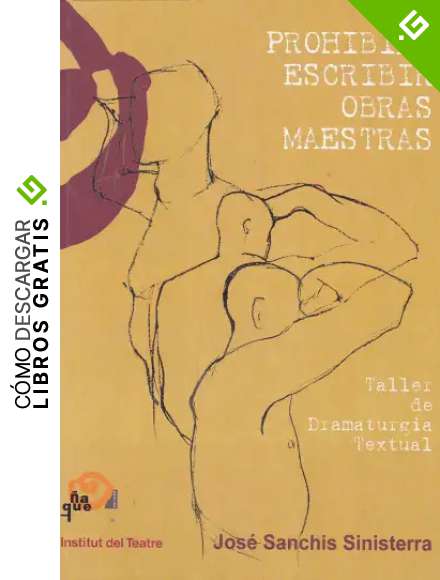 Prohibido escribir obras maestras. (T&eacute;cnica Teatral)